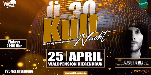 \u00dc-30 KULTNACHT \/\/ mit Chris All