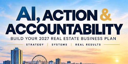 AI, ACTION & ACCOUNTABILITY Build Your 2027 Real Estate Business Plan