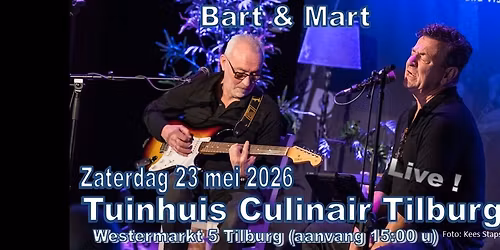Bart & Mart Live! Tuinhuis Culinair Westermarkt 5 Tilburg