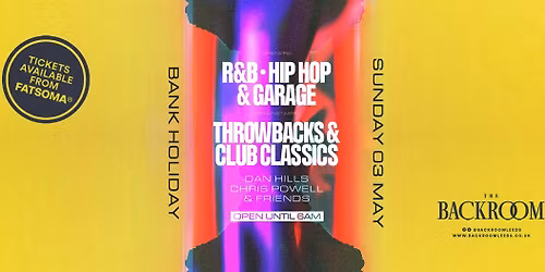 Bank Holiday @ The Backroom - RnB, Hip Hop Garage vs Throwbacks & Club Classics