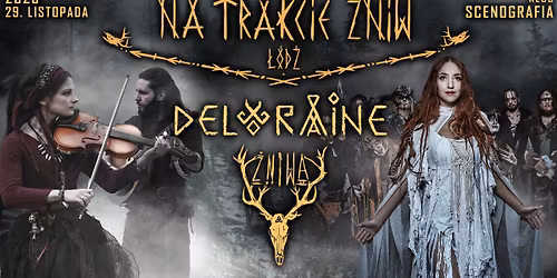 Na trakcie \u017bniw: \u0141\u00f3d\u017a | Deloraine i \u017bniwa