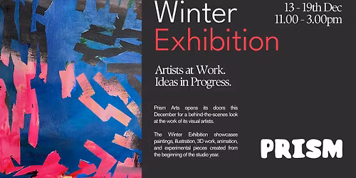 Winter Exhibition 2025 - Prism Arts