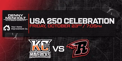 USA 250 CELEBRATION\/HOME OPENER: Rapid City Rush vs. Kansas City Mavericks