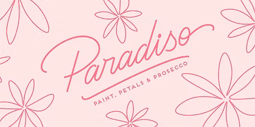 Paint, Petals & Prosecco at Paradiso