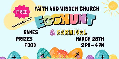 Faith and Wisdom Church Egg Hunt and Carnival