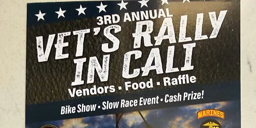 3rd annual VET RALLY IN CALI