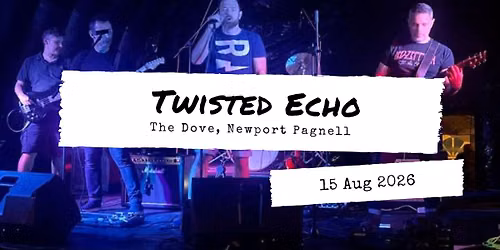Twisted Echo @ The Dove, Newport Pagnell