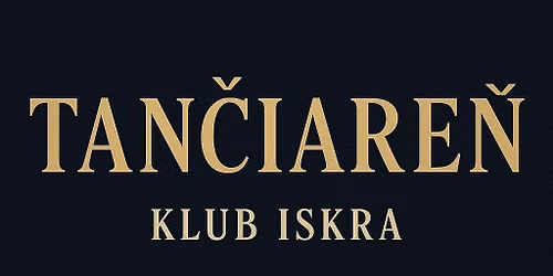 \u2728ISKRA\u2728 Tan\u010diare\u0148 (Z\u00e1vere\u010dn\u00e1)