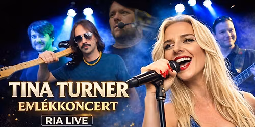 Tina Turner eml\u00e9kkoncert - RIA LIVE zenekar el\u0151ad\u00e1s\u00e1ban