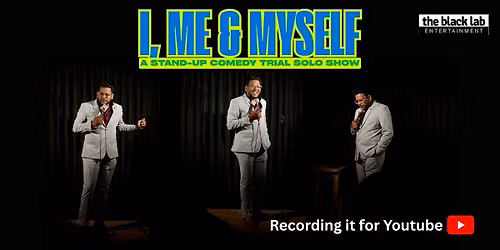 I, Me & Myself - A Standup Comedy Trial Solo Show