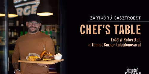 Chef's Table by Tuning Burger @ Time Out Market Budapest