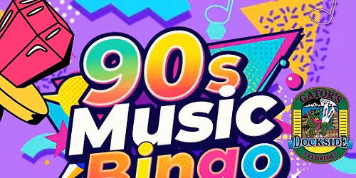 90s Music Bingo @ Gators Dockside Eustis