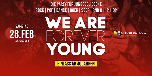 WE ARE FOREVER YOUNG - DIE \u00dc40 PARTY!