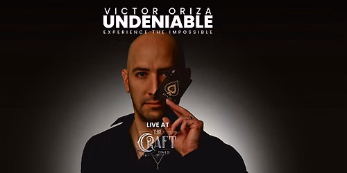 Victor Oriza Presents: UNDENIABLE (21+)
