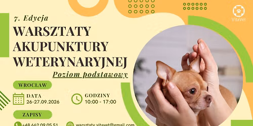  \ud83c\udf1f 7. edycja Warsztat\u00f3w Akupunktury Weterynaryjnej \u2013 poziom podstawowy \ud83c\udf1f