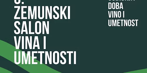 5. ZEMUNSKI SALON VINA I UMETNOSTI
