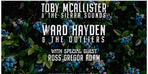 Toby McAllister & The Sierra Sounds + Ward Hayden & The Outliers