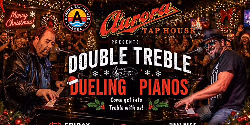 Double Treble Dueling Pianos @ Aurora Tap House