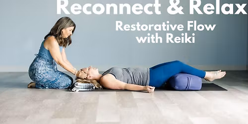 Reconnect and Relax: Restorative Flow with Reiki