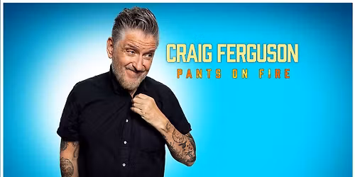 Craig Ferguson: Pants on Fire at The Metropolitan Theatre