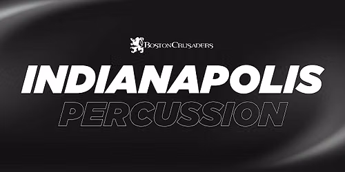2027 Boston Crusaders Percussion Auditions - Indianapolis