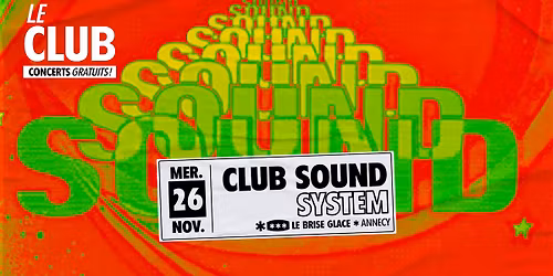 Club Sound System au Brise Glace \u2219 Soul Explicit + special guests