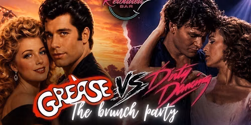 GREASE VS DIRTY DANCING - The Brunch Party @ Reloaded Bar!