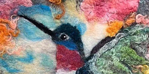 Wet Felted Humminbird Mini Wallhanging Class