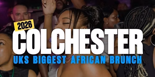 COLCHESTER 24th May Bank Holiday Special - Afrobeats N Brunch  \u2728 Joy is coming  \u2728