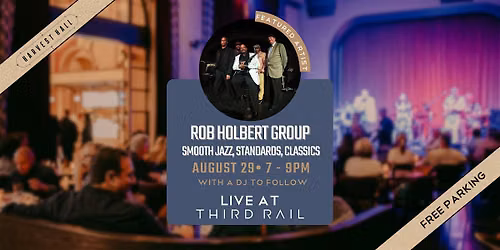 Rob Holbert Group | LIVE in Third Rail