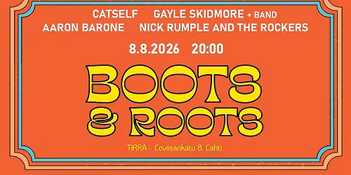 Boots & Roots, Lahti: CATSELF, Gayle Skidmore (w\/ band), Aaron Barone, Nick Rumble and the Rockers