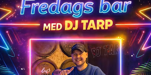 Fredags bar m. DJ TARP