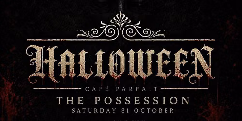 Halloween Sat 31st Oct 2026: THE POSSESSION