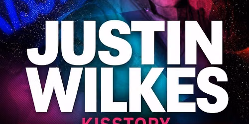 Justin wilkes ( Kisstory) - Saturday 15th August at District 21