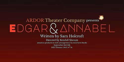 Ardor Theater Company Presents 'Edgar & Annabel'