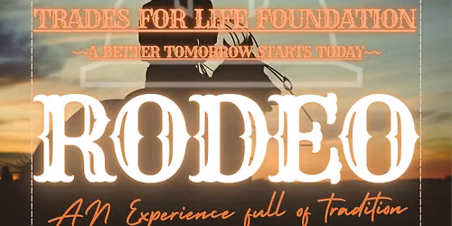 Trades For Life Rodeo