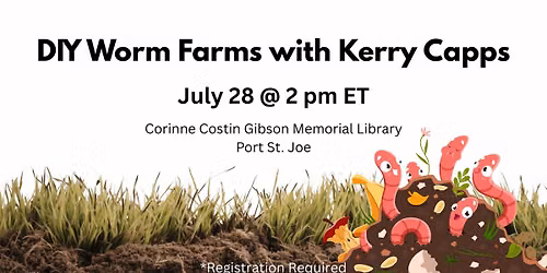 DIY Worm Farms for Small Space Composting with Kerry Capps (Ages 6+ with caregiver)