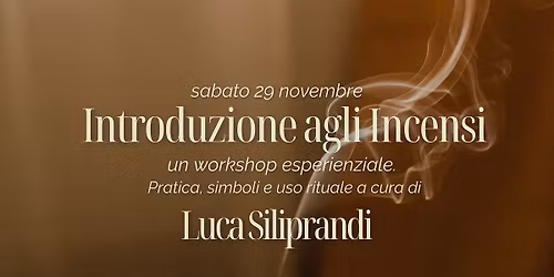 Introduzione agli incensi un workshop a cura di Luca Siliprandi