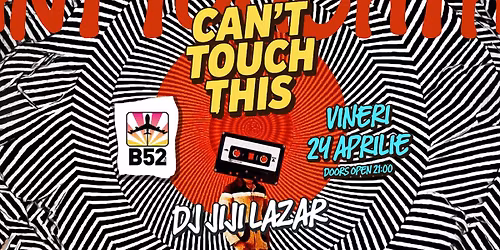 Can't Touch This (80's & 90's Party) by Jiji @ B52 The Club