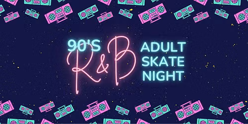 90's R&B Adult Skate Night