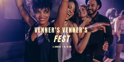 Venner\u2019s Venner\u2019s FEST! \ud83e\udea9\ud83d\udc83\ud83c\udffd