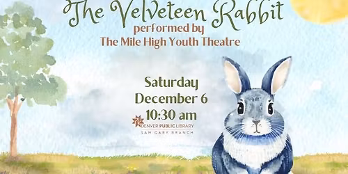 The Velveteen Rabbit performed by The Mile High Youth Theatre