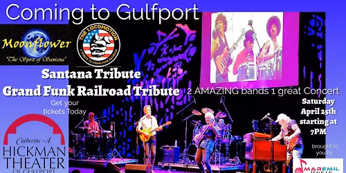 Santana & Grand Funk Tribute Gulfport at the Hickman Theater