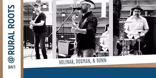 Live @ Rural Roots:  Dolinar, Dosman, & Dunn 