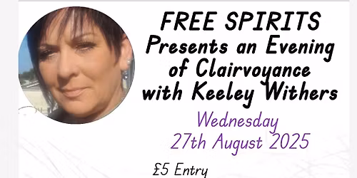 Free Spirits Presents an Evening of Clairvoyance with Keeley Withers