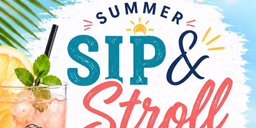Summer time Sip & Stroll 