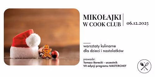 MIKO\u0141AJKI W COOK CLUB: warsztaty kulinarne dla dzieci i nastolatk\u00f3w - prowadzi Tomasz Borecki