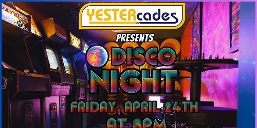 Disco Night At YESTERcades of Metuchen