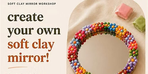Soft Clay Mirror Workshop