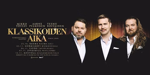 MIKKO T\u00d6YSSY, AARNE PELKONEN, TEEMU ROIVAINEN \u2013 KLASSIKOIDEN AIKA